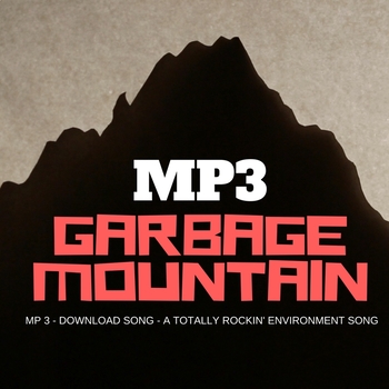 Preview of Celebrate Earth Day with an - MP3- SONG - GARBAGE MOUNTAIN