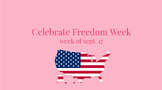 Celebrate Freedom Week:  Government and Citizenship - Goog