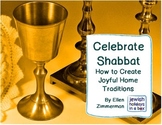 Celebrate Shabbat: How to Create Joyful Home Traditions