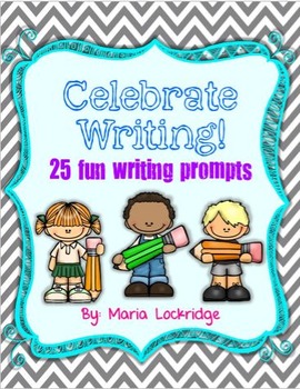 Celebrate Writing- 25 Fun Writing Prompts to Promote Creative Writing