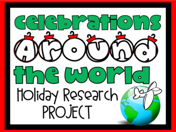 Preview of Celebrations Around the World Mini-Unit/Research Project
