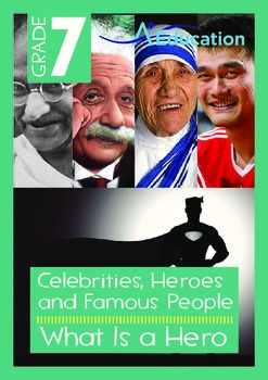 Preview of Celebrities, Heroes and Famous People - What Is a Hero - Grade 7