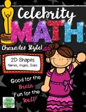 Celebrity Math: 2D Shapes (names, sides, angles)