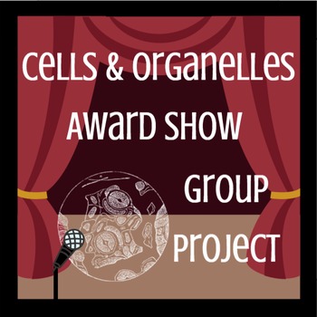 Preview of Cells and Organelles Award Show Group Project