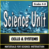 Cells & Systems - A Science Unit on Cells and Their Functi