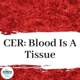 Cells & Tissues CER Writing Assessment - Blood & The Circu