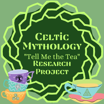 Preview of Celtic Mythology:  "Tell Me the Tea" Research Project