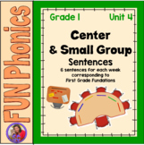 Center and Small Group Sentences -Unit 4 - use with First 