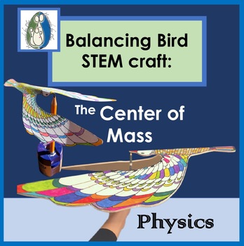 Preview of Center of Mass STEM/STEAM Craft:  Balancing Bird