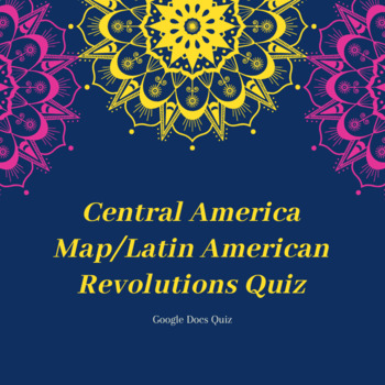 Preview of Central America Map/Latin American Revolutions Quiz
