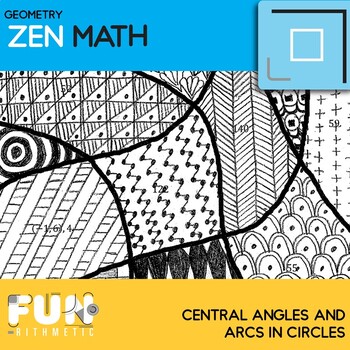 Central Angles and Arcs in Circles Zen Math by Funrithmetic | TPT