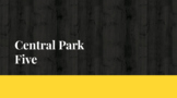 Central Park Five Powerpoint