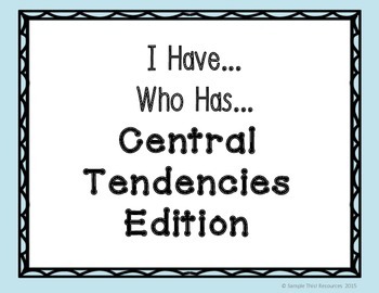 Preview of Central Tendencies - I have...Who has...