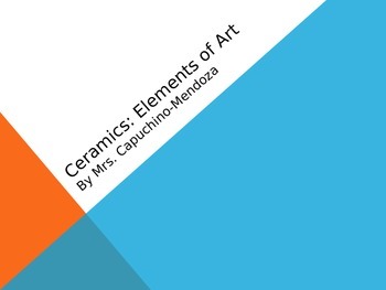 Preview of Ceramic Elements of Art PPT (revised)
