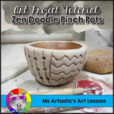Ceramics Art Lesson, Zen Doodle Pinch Pots Art Project for Clay