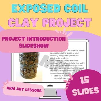 Preview of Ceramics - Exposed Coil Vessel Project - Introduction Slideshow - Coil Building