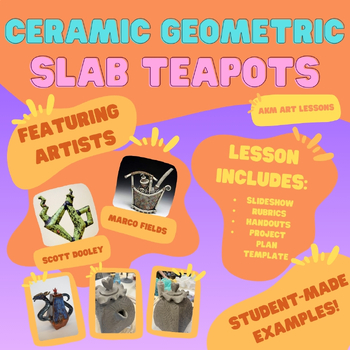 Preview of Ceramics - Geometric Slab Teapots - Project, Rubric, and Handouts