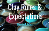 Ceramics: Intro to Clay - Rules & Expectations SLIDES/NOTES