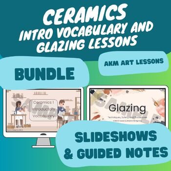 Preview of Ceramics - Introductory Vocabulary and Glazing Lesson Bundle