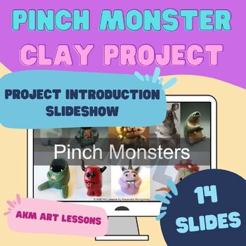 Preview of Ceramics - Pinch Monster Project - Introduction Slideshow - Pinch Pots