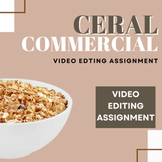 Cereal Commercial Assignment: Video Editing Project