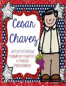 Preview of Cesar Chavez Differentiated Reading FLUENCY Passages & MAZES
