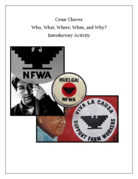 Preview of Cesar Chavez. Who, What, Where, When, and Why? Introductory Activity