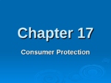 Ch. 17 - Consumer Protection POWERPOINT (Business Law, Mar
