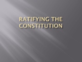 Ch. 2 Sec. 5 Ratifying the Constitution PowerPoint Presentation