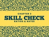 Ch 3: Ratios & Rates, Skill Check (Google Files)