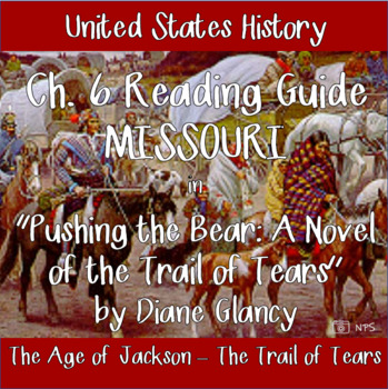 Preview of Ch. 6 Reading Guide for "Pushing the Bear: A Novel of the Trail of Tears"