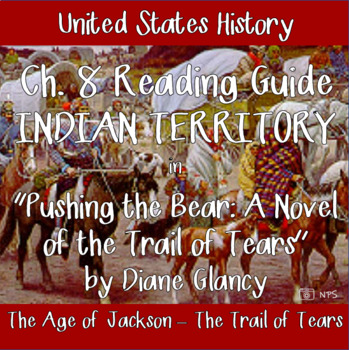 Preview of Ch. 8 Reading Guide for "Pushing the Bear: A Novel of the Trail of Tears"