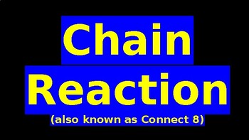 Preview of Chain Reaction Game (Connect 8) End of Year Game