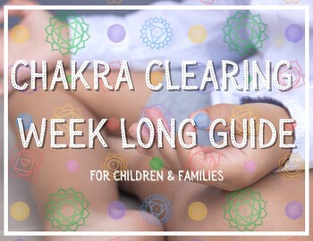 Preview of Chakra Clearing: Week Long Guide for Children & Families