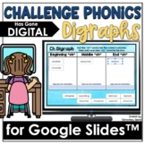 Challenge Phonics Digraphs for Google Drive | Phonics Digr