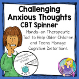 Challenging Anxious Thoughts CBT Spinner