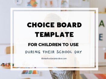 Preview of Challenging Behaviors? Choice Board Template For Children To Use