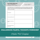 Challenging Fearful Thoughts Worksheet | Editable / Fillab