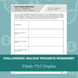 Challenging Jealous Thoughts Worksheet | Editable / Fillab
