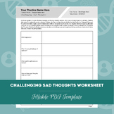 Challenging Sad Thoughts Worksheet | Editable / Fillable P