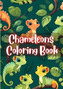 Chameleon Chromatics: A Kaleidoscopic Coloring Journey - 50 Pages of Vibrant Rep