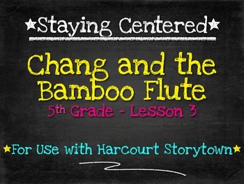 Preview of Chang and the Bamboo Flute:  5th Grade Harcourt Storytown Lesson 3