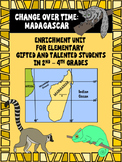 Change over Time: Madagascar Enrichment Unit for Gifted & 