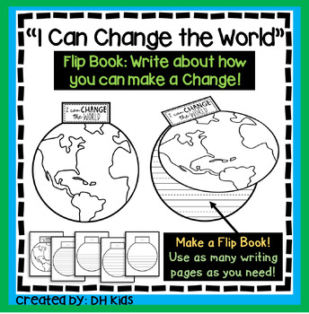 Preview of Change the World Flip Book - Earth Day Writing Project, MLK Creative Writing