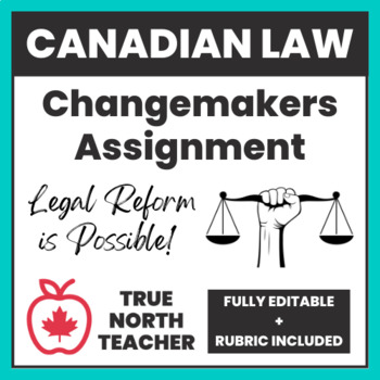 Preview of Changemaker Assignment | Law Assignment w/Rubric | CLN4U | CLN4C | CLU3M | HSE4M