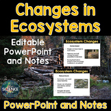 Changes in Ecosystems - PowerPoint and Notes