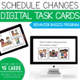 Changes in Schedule- Behavior Basics Digital Task Cards