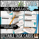 Changes in States of Matter Task Cards - Editable and Goog