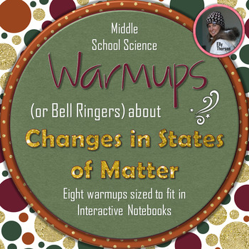 Preview of Changes in States of Matter and States of Matter Bell Ringers or Warmup Cards