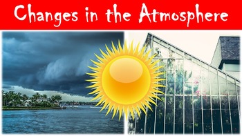 Preview of Change in the Atmosphere Lesson with Power Point, Worksheet, and Ethics Activity